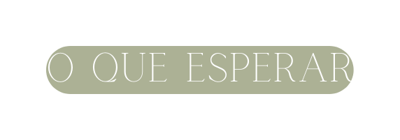 O QUE ESPERAR