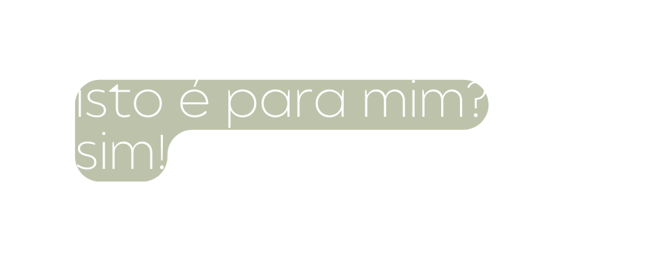 isto é para mim sim