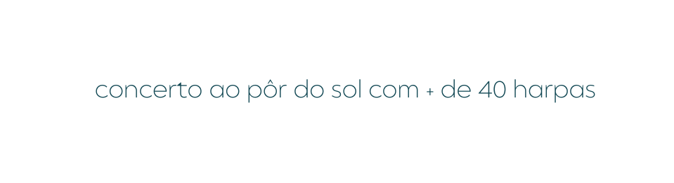 concerto ao pôr do sol com de 40 harpas